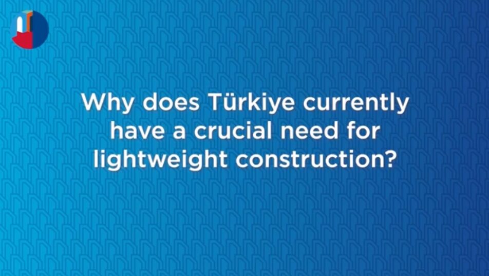 Why does Türkiye have a crucial need for lightweight construction ?